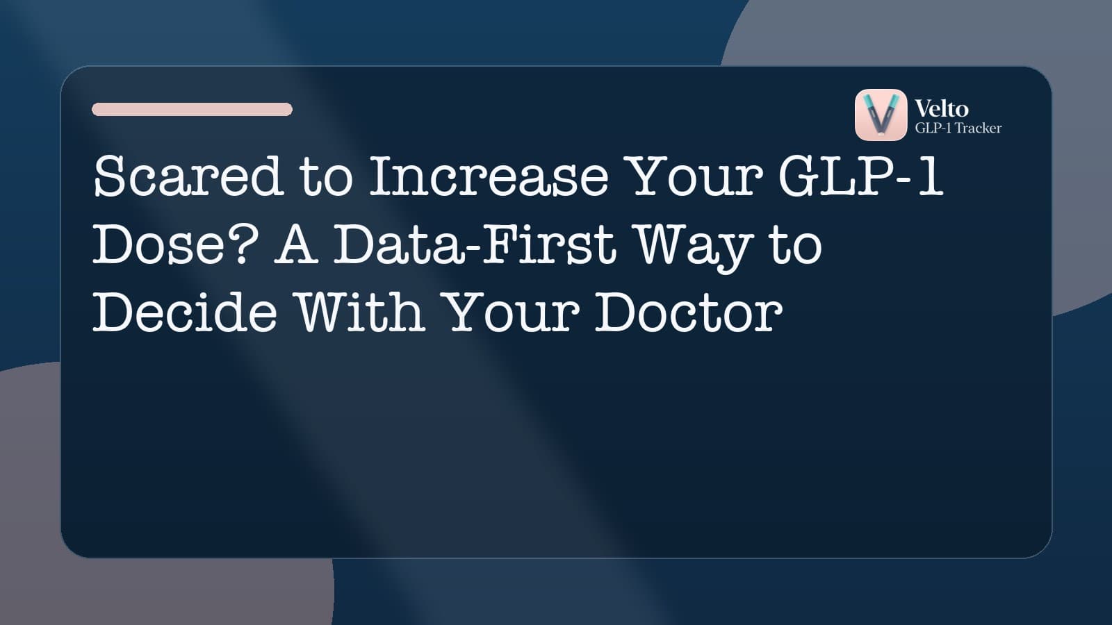 Scared to Increase Your GLP-1 Dose? A Data-First Way to Decide With Your Doctor