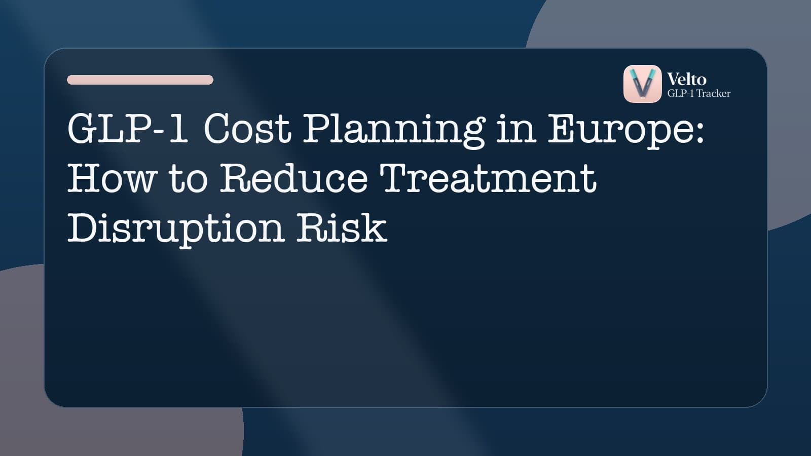 GLP-1 Cost Planning in Europe: How to Reduce Treatment Disruption Risk