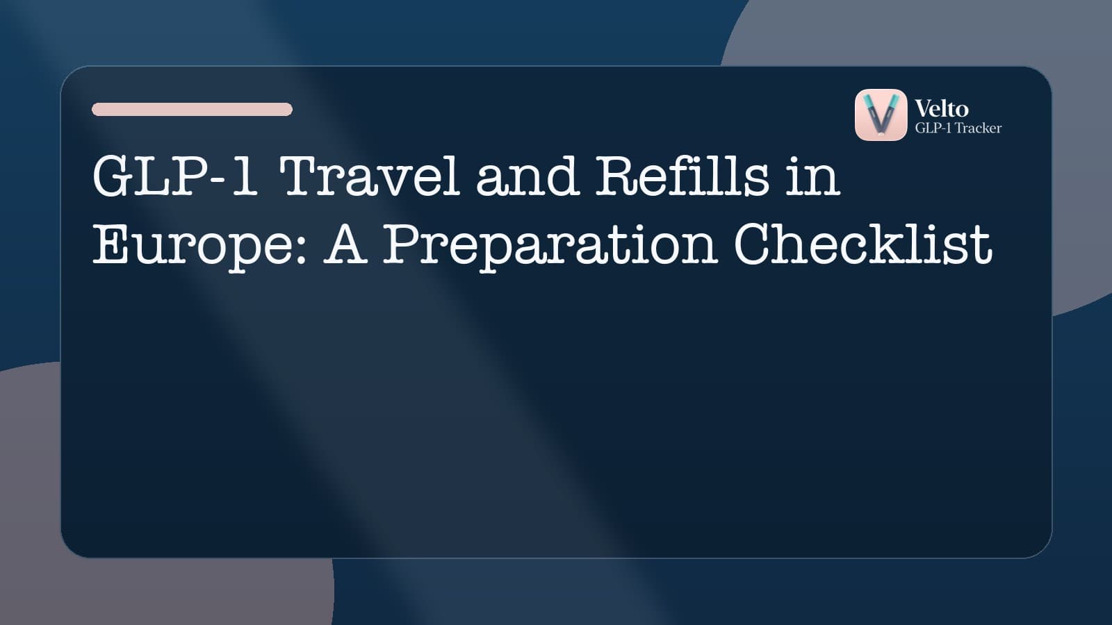 GLP-1 Travel and Refills in Europe: A Preparation Checklist