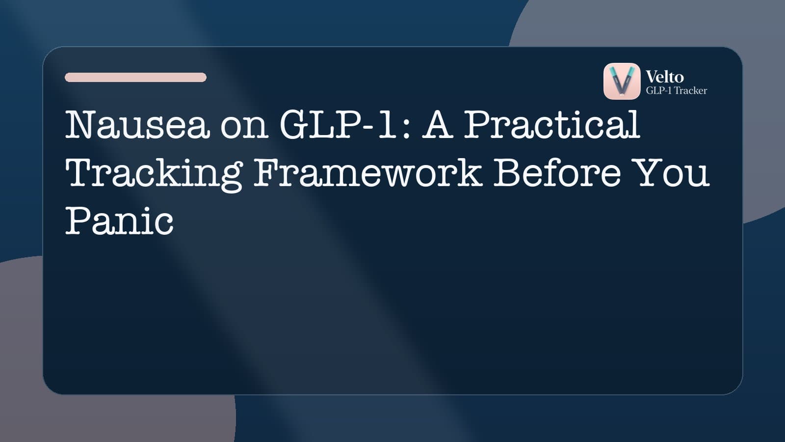GLP-1 Nausea: What to Track This Week Before You Spiral