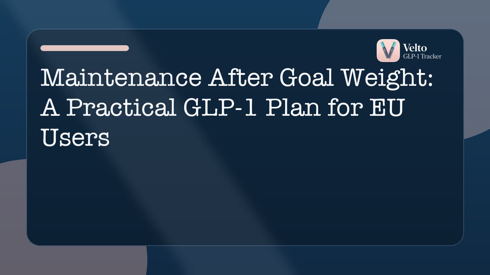 Maintenance After Goal Weight: A Practical GLP-1 Plan for EU Users