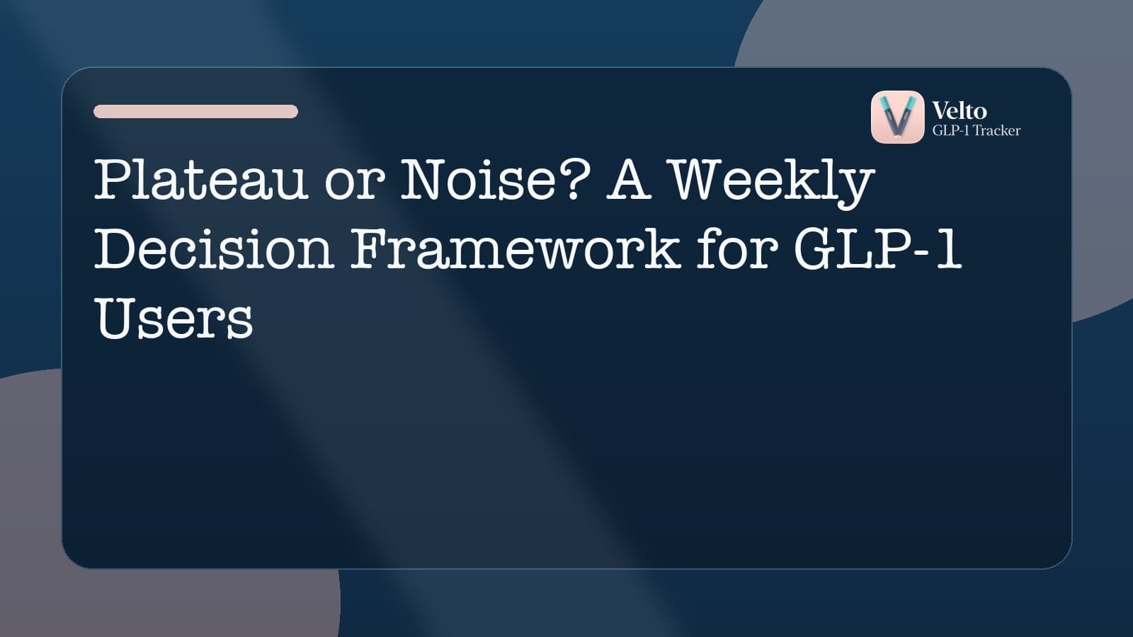 Plateau or Noise? A Weekly Decision Framework for GLP-1 Users