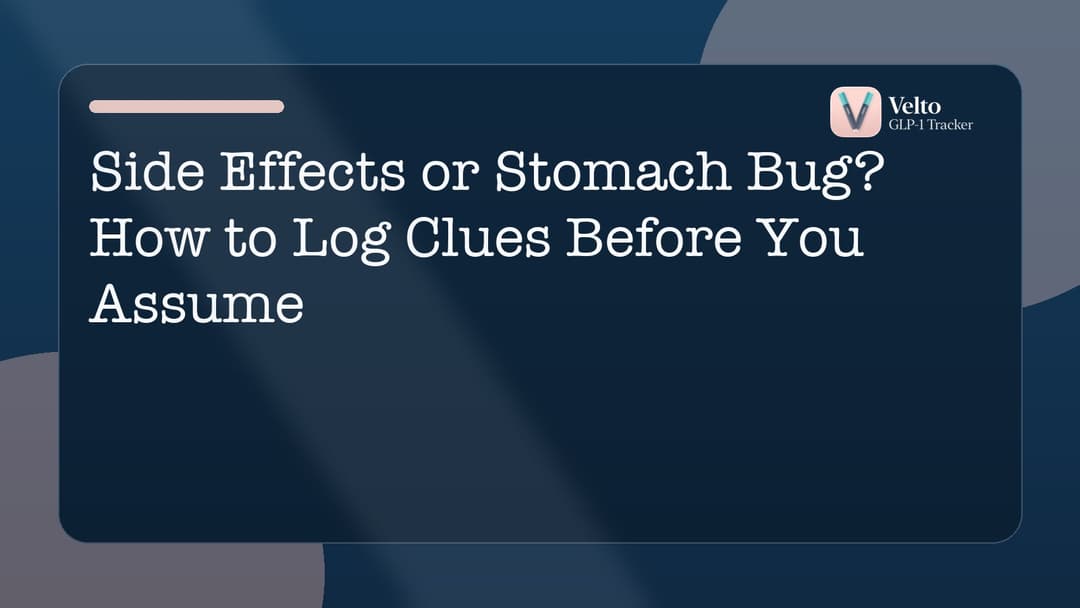 Practical, clinician-conversation-ready guidance on side effects or stomach bug? how to log clues before you assume with a structured GLP-1 tracking framework.