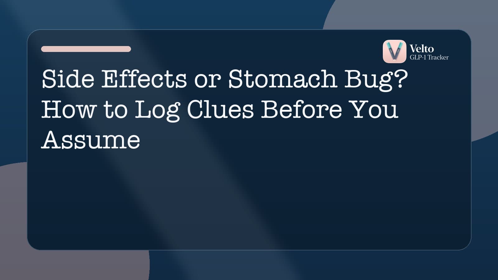 Side Effects or Stomach Bug? How to Log Clues Before You Assume