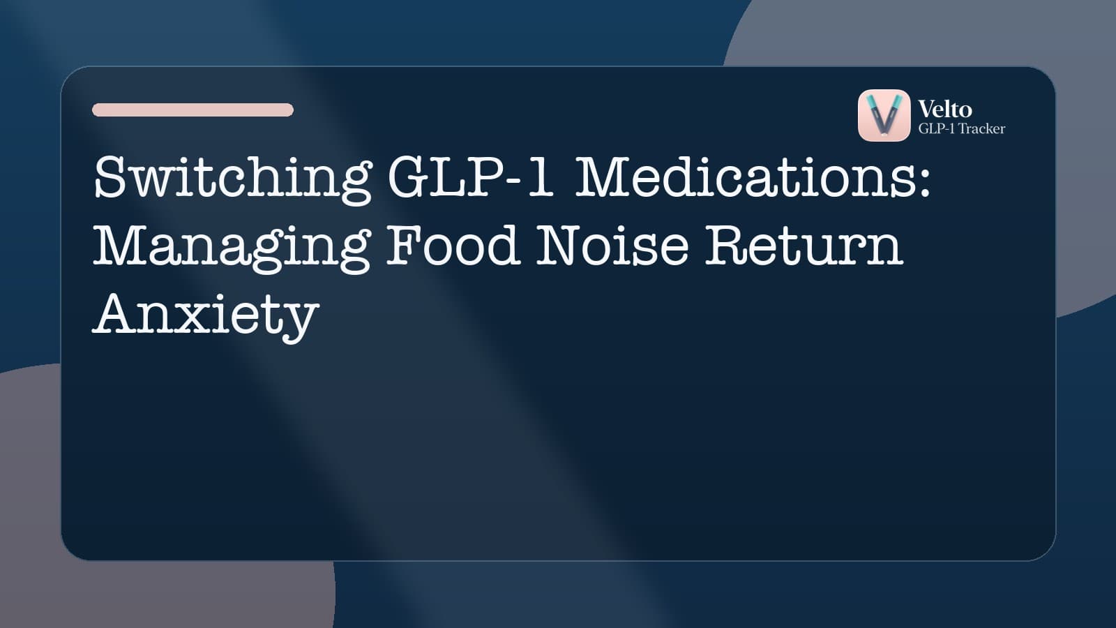 Switching GLP-1 Medications: Managing Food Noise Return Anxiety